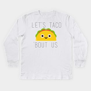 Let's Taco Bout Us Kids Long Sleeve T-Shirt